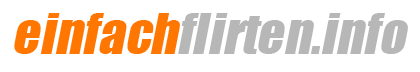 einfachflirten.info Einfach Flirten - Die Dating-Community